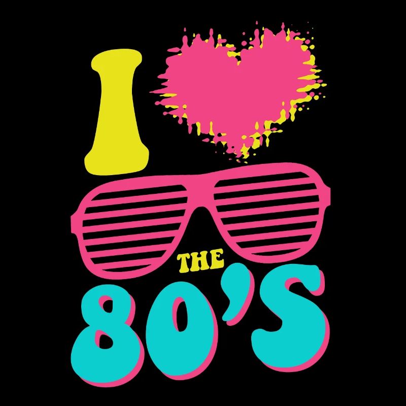 I love the 80's - 80s Retro
