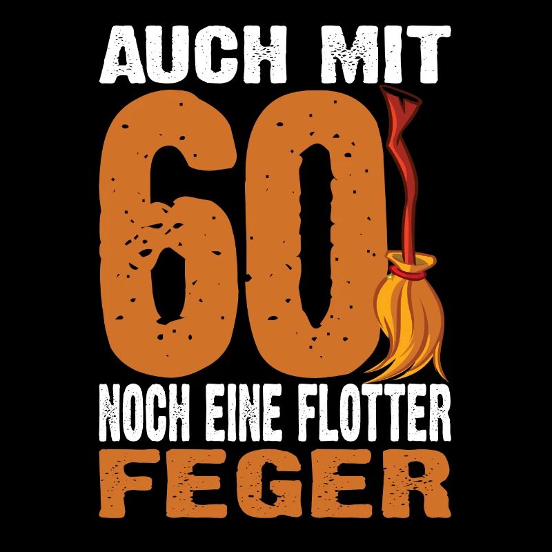 Auch Mit 60 Noch Ein Flotter Feger 60. Geburtstag