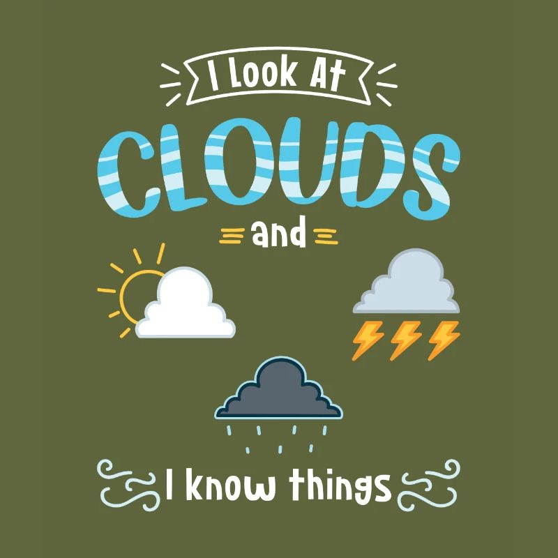 Météorologiste I Look At Clouds And I Know Things