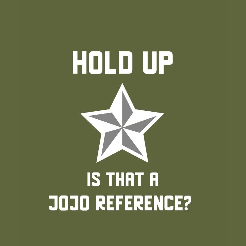 Wait a minute, is that a Jojo Reference?