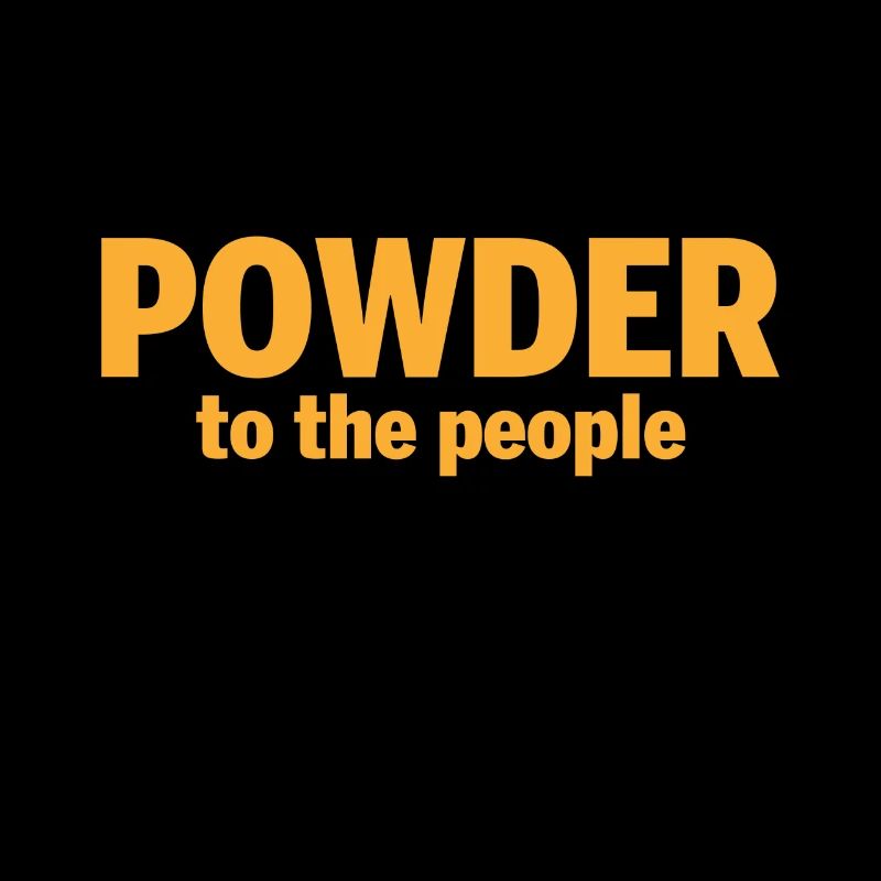 Powder To The People
