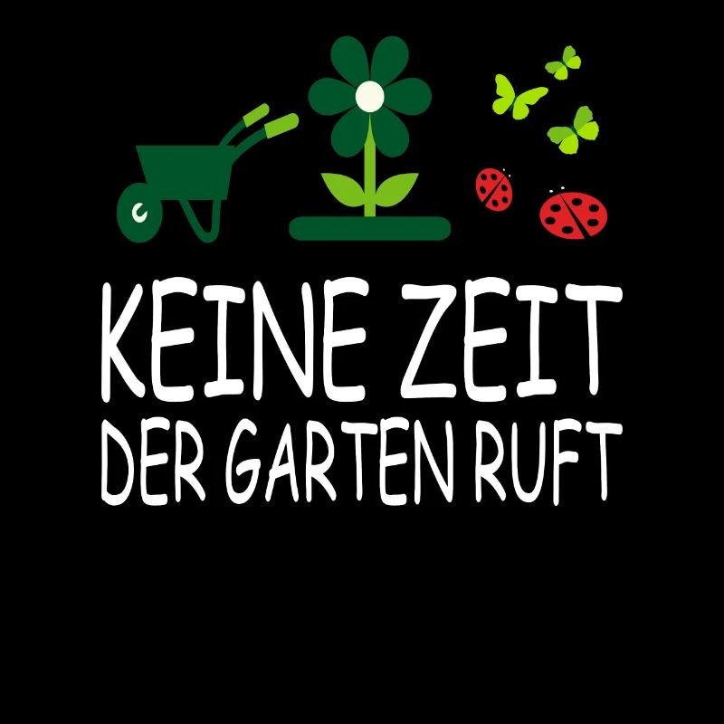 Keine Zeit Der Garten Ruft - Gärtner Geschenk