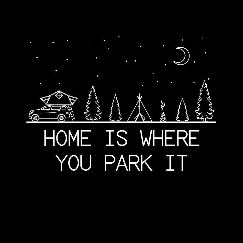 Home Is Where You Park It Camping Camping Vacances
