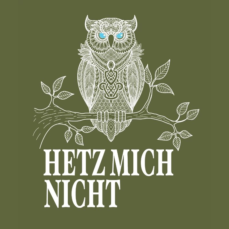 Eulen Geschenke - Hetz mich nicht Eule Spruch