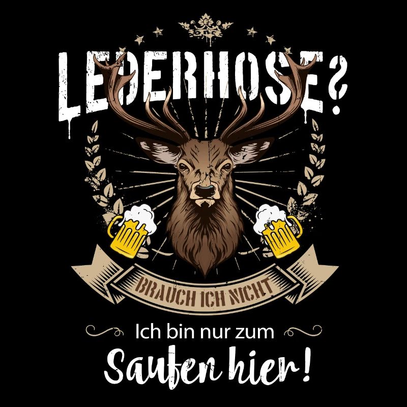 Sprüche Saufen Feiern Lederhose Hirsch