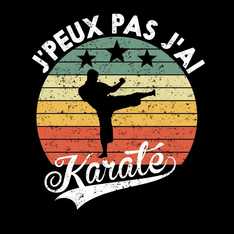 J'Peux pas J'ai karaté Cadeau Pour Amateurs