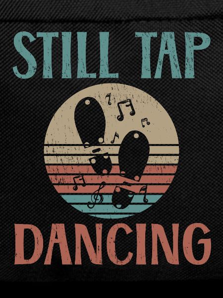 Tap Dancing Still Tap Dancing