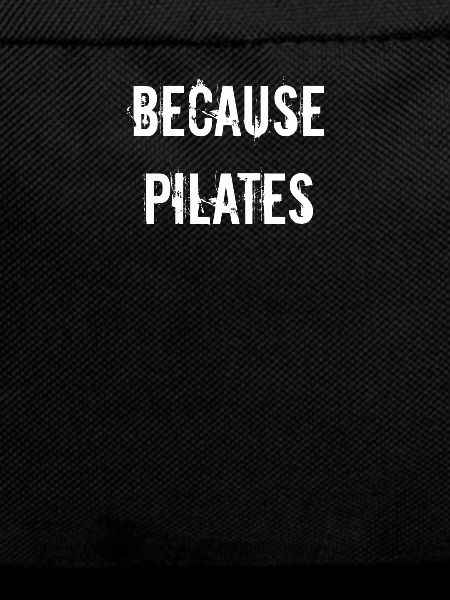 Pilates - Because pilates