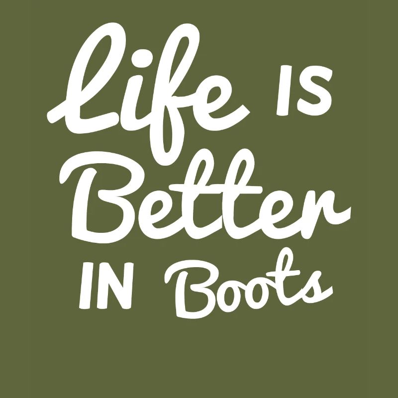 Life is better in boots