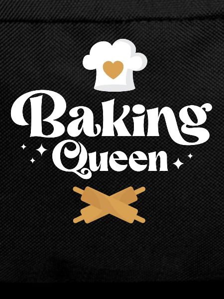 Bake Baking Baking Queen