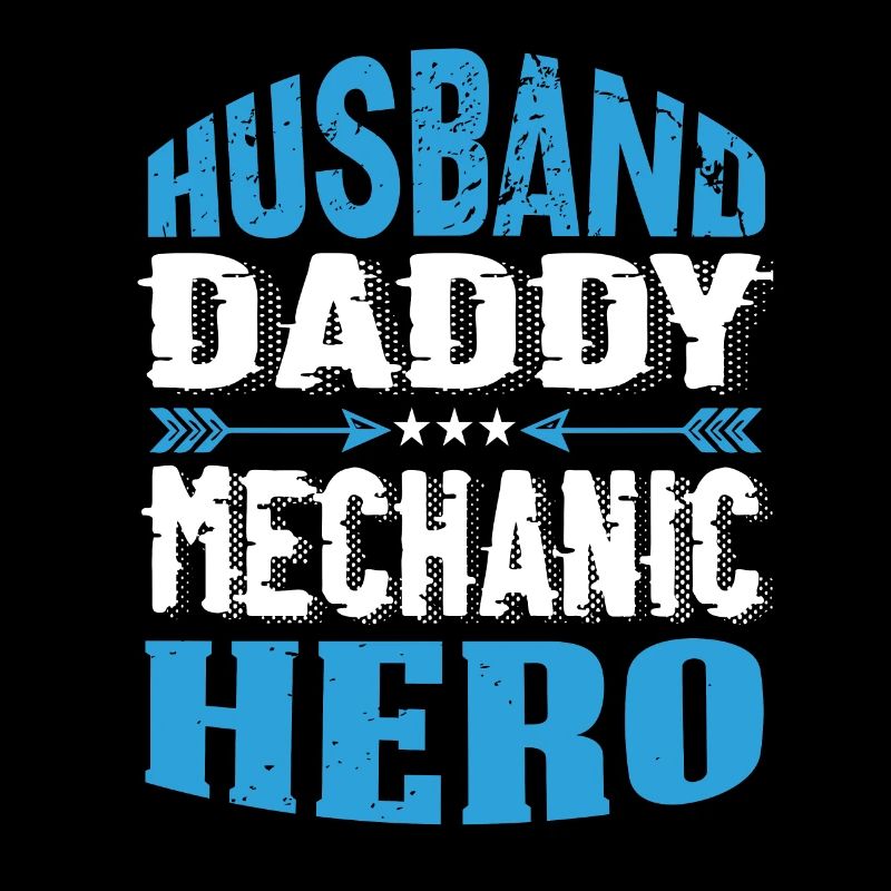 Husband Daddy Mechanic Hero