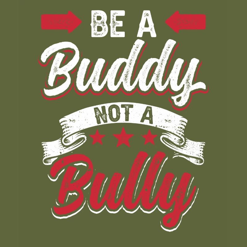 Be a buddy not a bully Bully Bullying Stop bullying