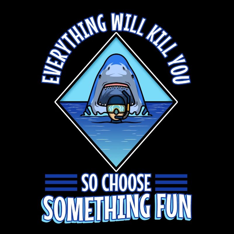 Everything will kill you so choose something fun