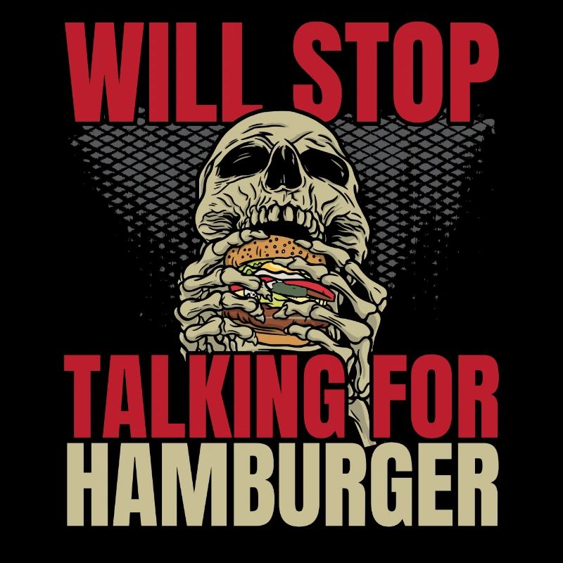 Will stop talking for Hamburger Burger Eater