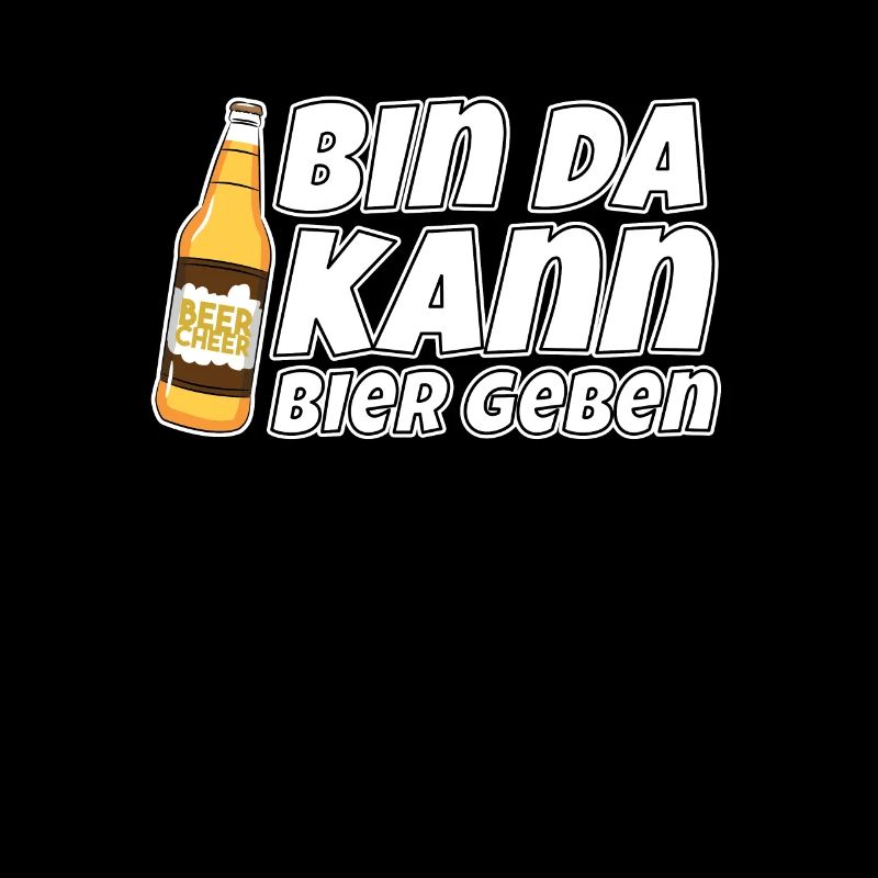 Bin da kann Bier geben