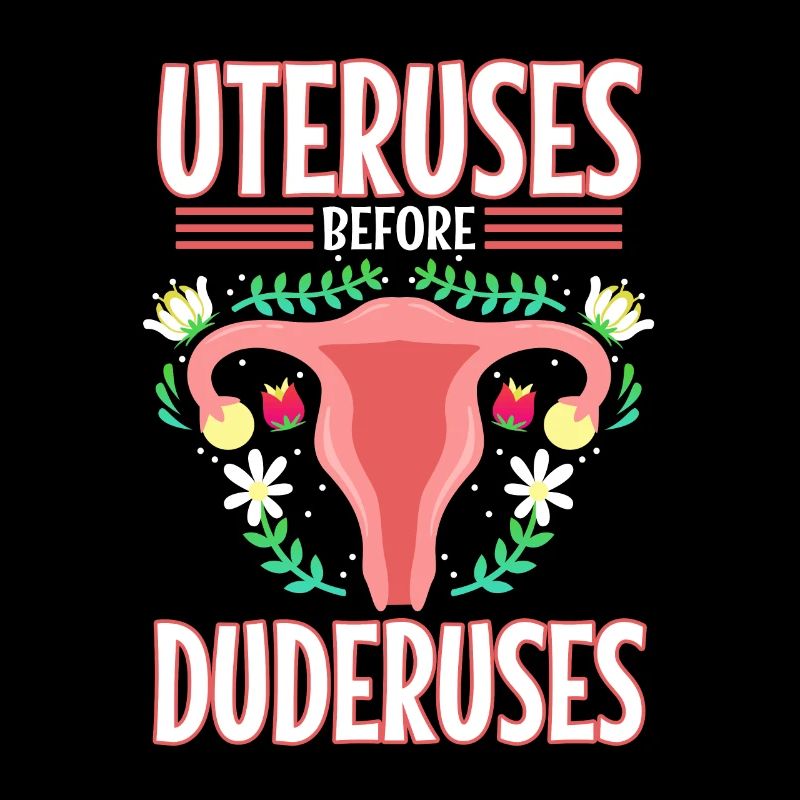 Uteruses Before Duderuses