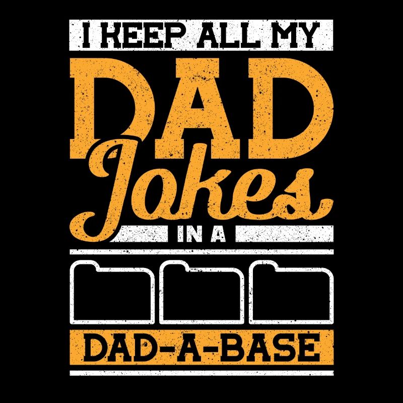 I keep all my Dad Jokes in a Dad-a-Base Vatertag