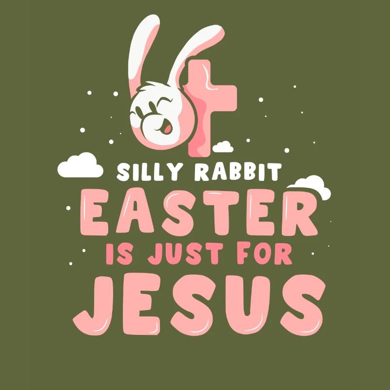 Stupid Rabbit Easter Is Only For Jesus Christ