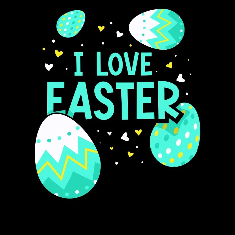 I love Easter Easter Easter Egg Easter