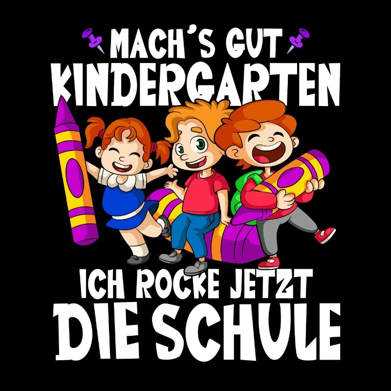 Machs gut Kindergarten Ich rocke jetzt die schule