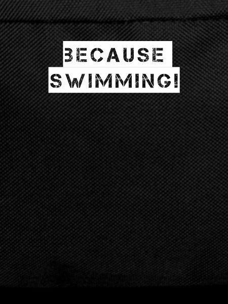 Schwimmen - because swimming