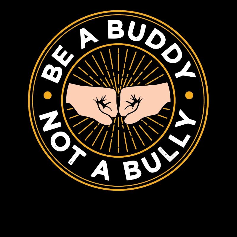 Be a buddy not a bully Bullying stop bullying