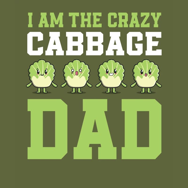 Crazy Cabbage Dad