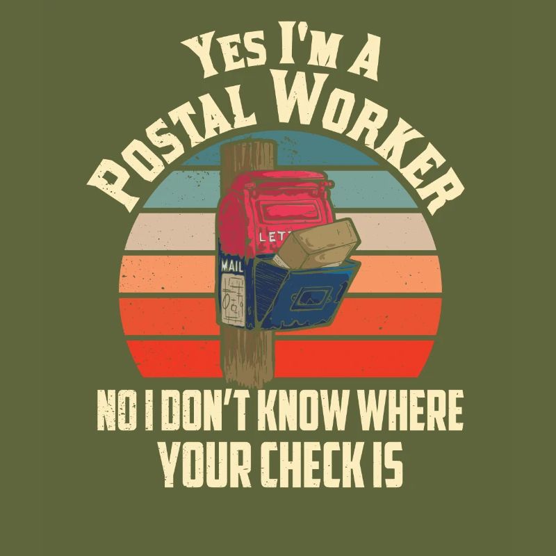 No I Don't Know Where Your Check Is Postman
