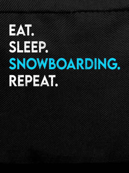 eat sleep snowboarding repeat