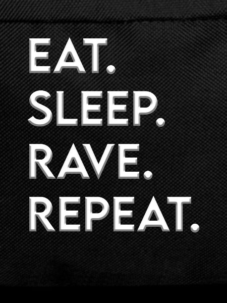 eat sleep rave repeat