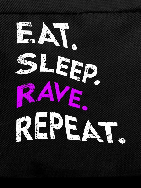 eat sleep rave repeat