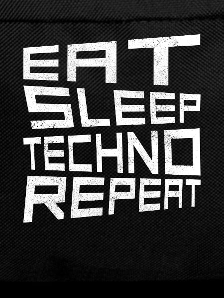 eat sleep techno repeat