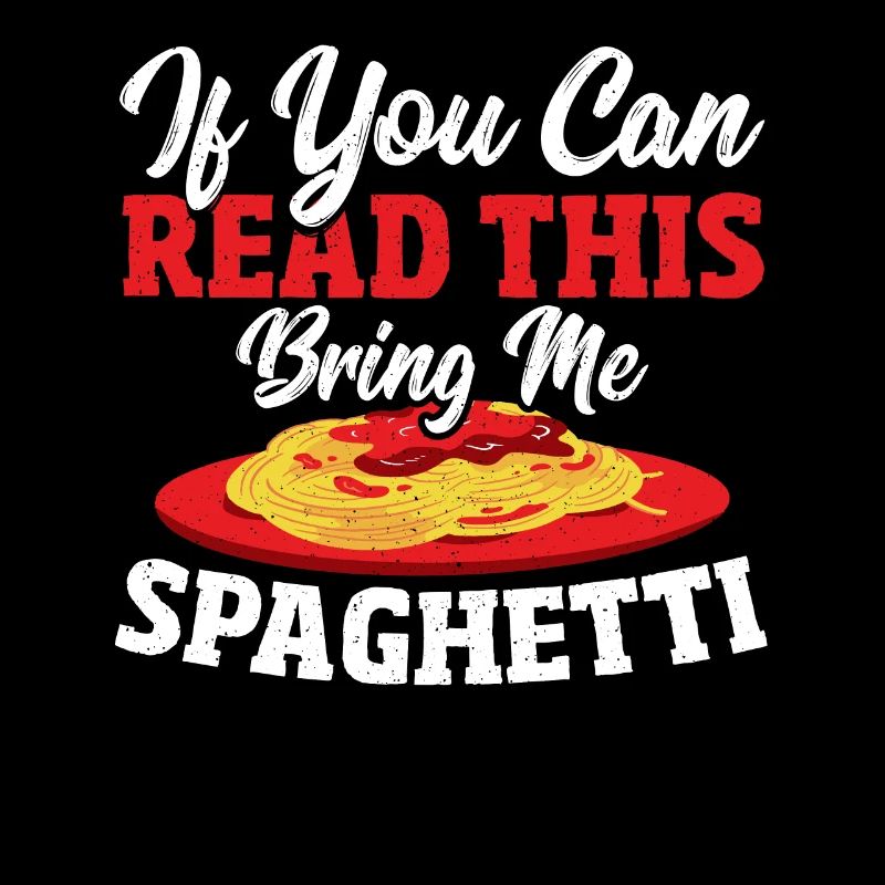 If You Can Read This Bring Me Spaghetti