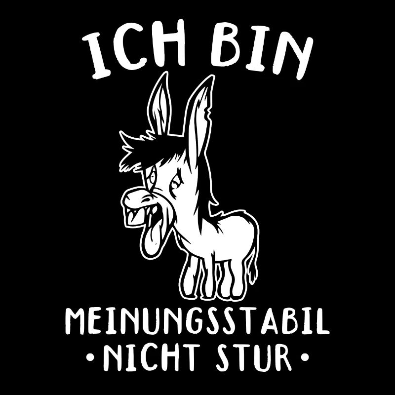 Ich Bin Meinungsstabil Nicht Stur Lustiger Esel