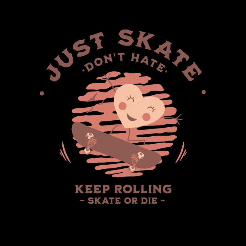 Just Skate Don't Hate Skull Skate or Die
