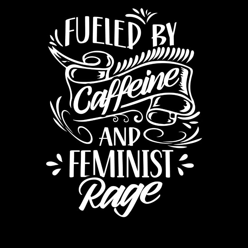 Powered by caffeine and feminist anger