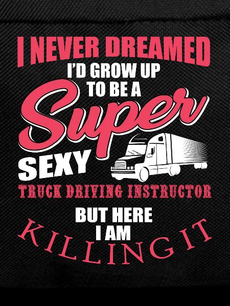 Truck Driving Instructor Saying