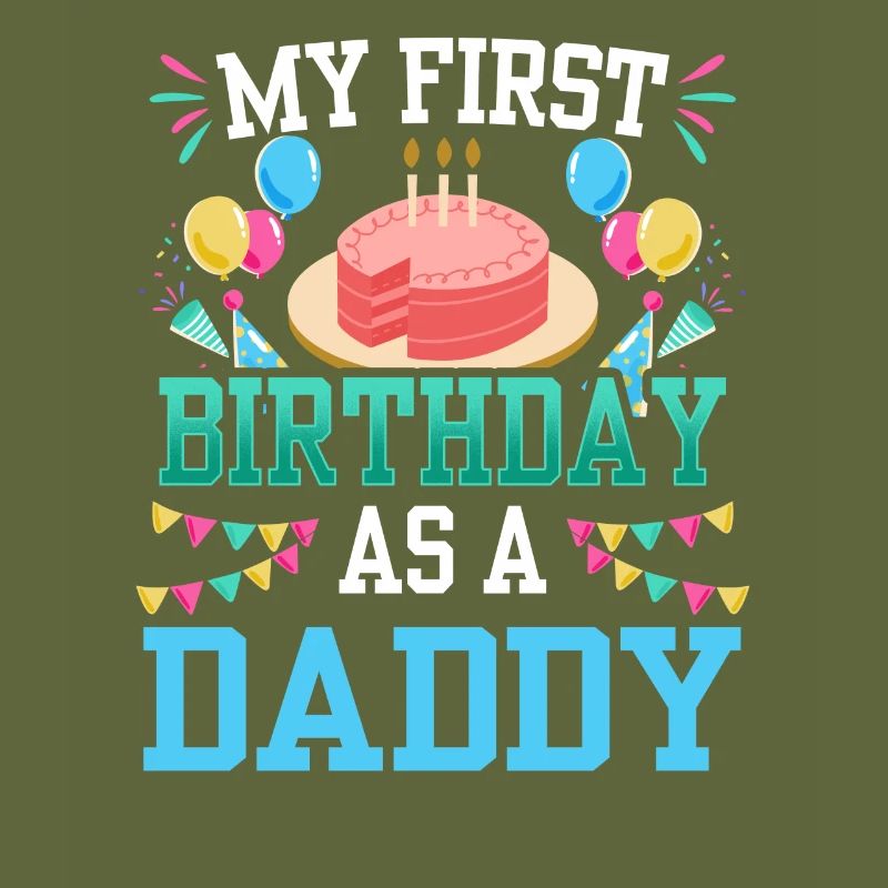Mein Erster Geburtstag Als Daddy Papi Papa Vater