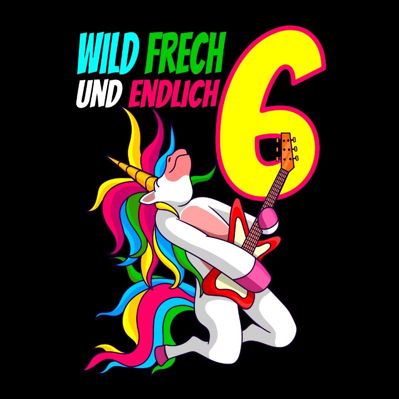 Wild Frech Endlich 6 - 6. Geburtstag Geschenk