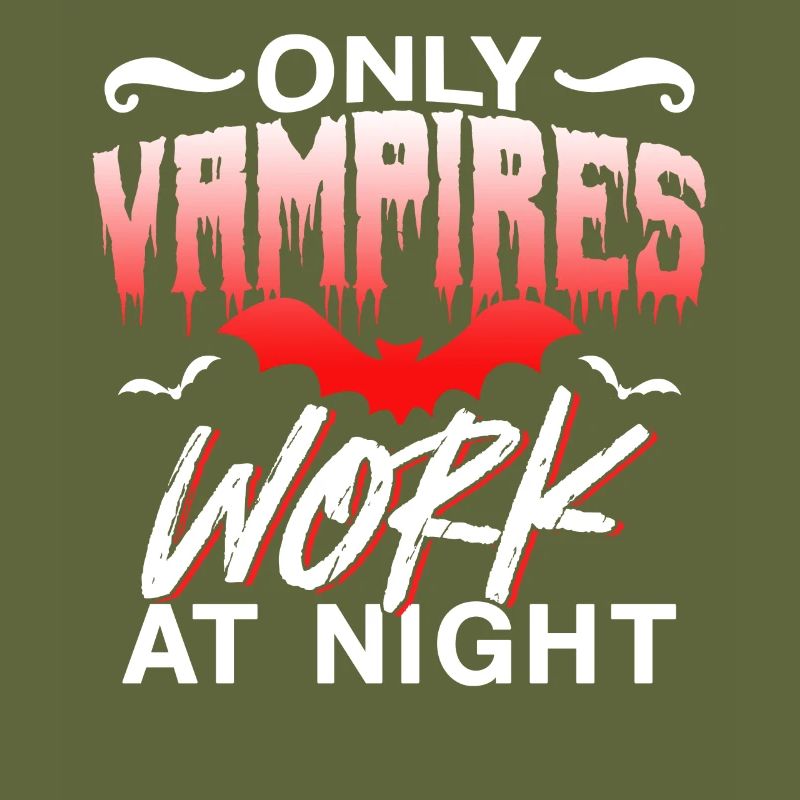 Only vampires work at night sayings day shift