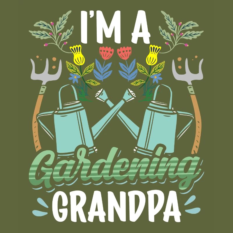 Ich Bin Ein Gärtnernder Opa Garten Gartenarbeit