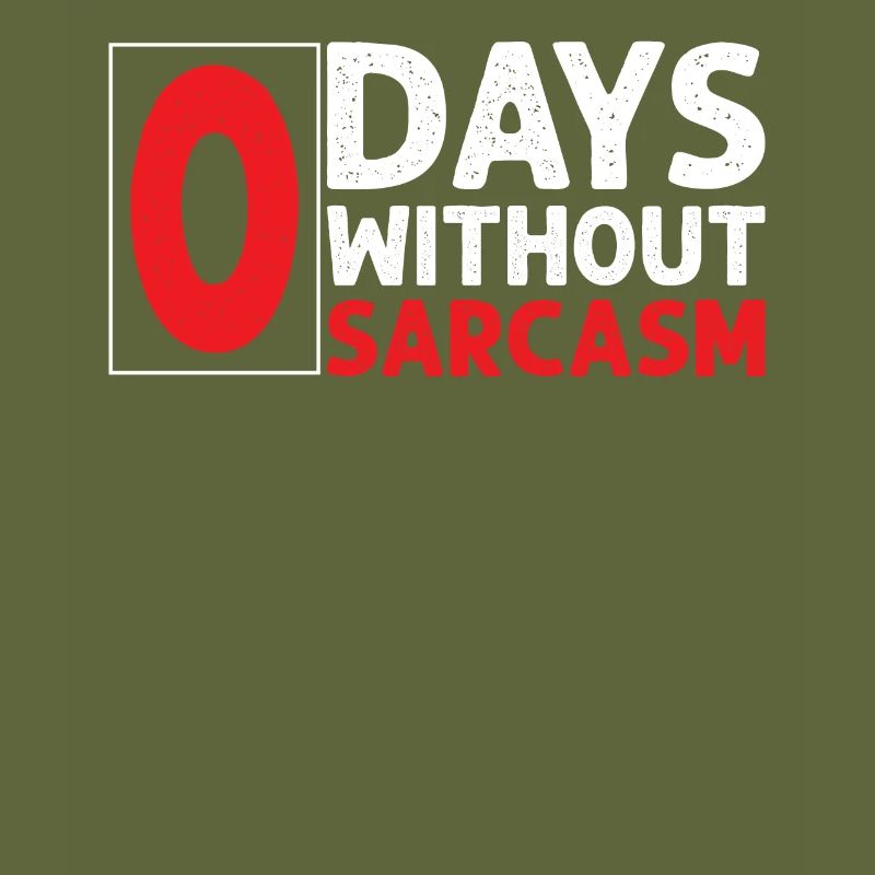 Sarcastic - Zero Days Without Sarcasm - Sarcasm