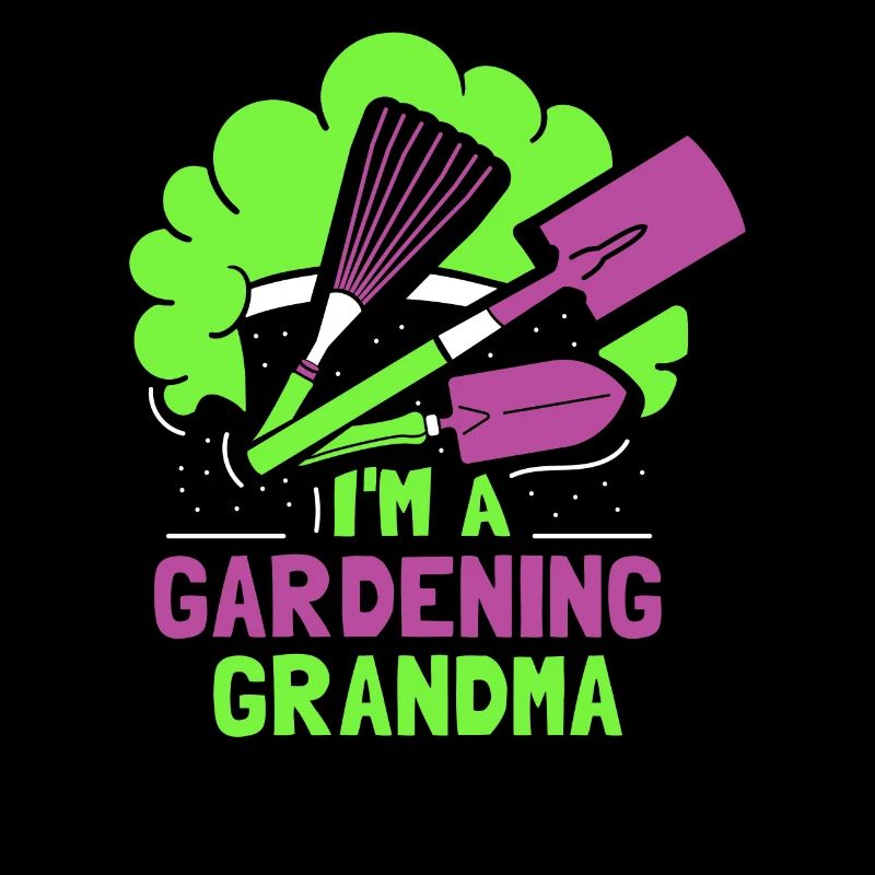 Ich Bin Eine Gärtnernde Oma Großmutter Garten