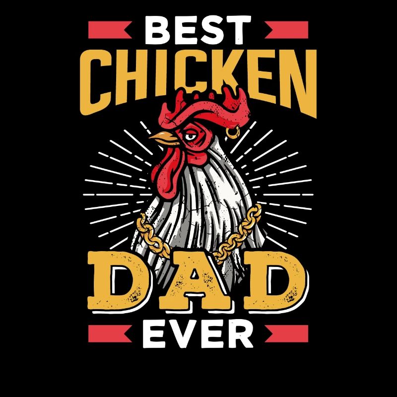 The Best Chicken Dad Ever Chicken Father
