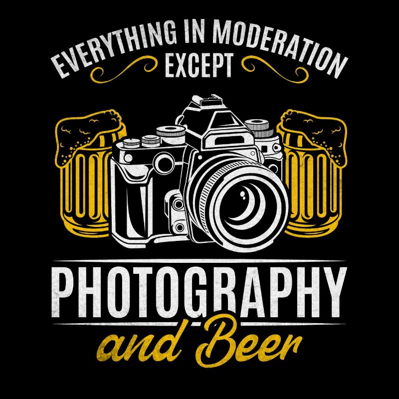 Everything in moderation except photography & beer