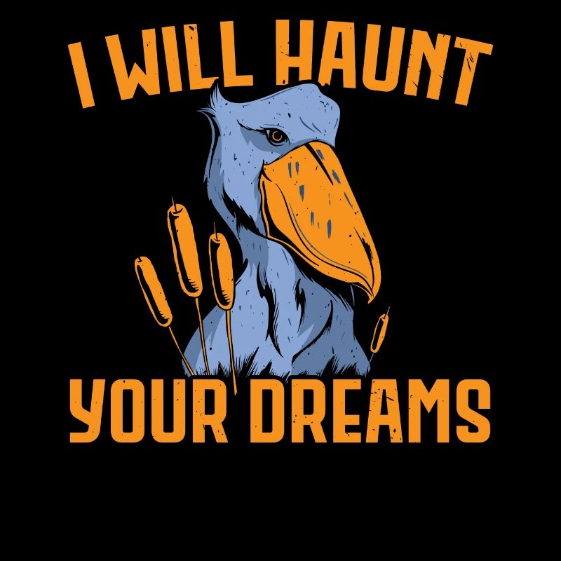 I will haunt your dreams Shoebill St