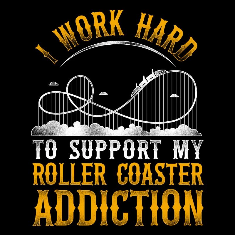 Roller Coaster Vintage I Work Hard