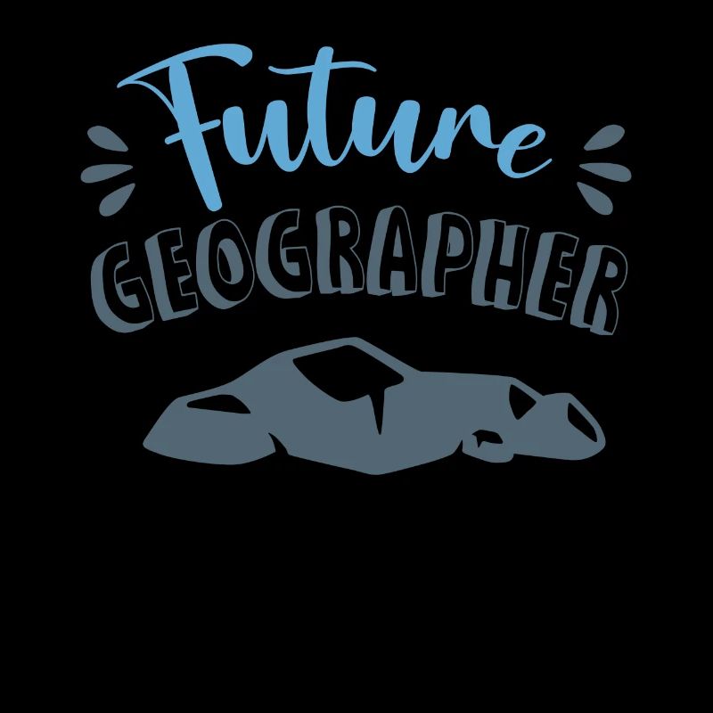Future Geographer Profession Geographer Geography