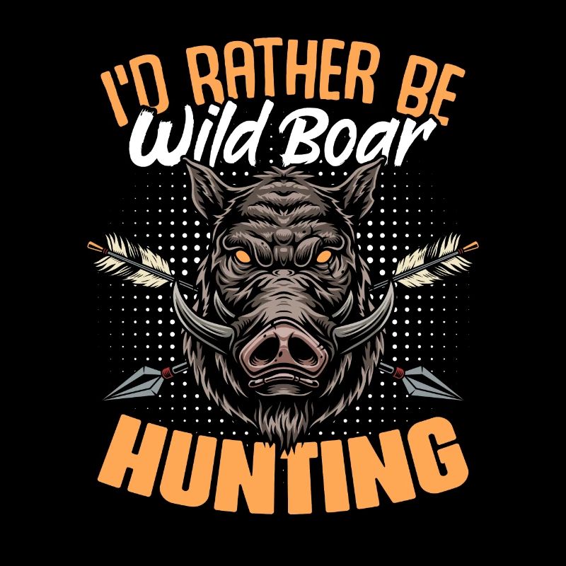 I'd Rather Be Hunting Funny Wild Boar Humor for