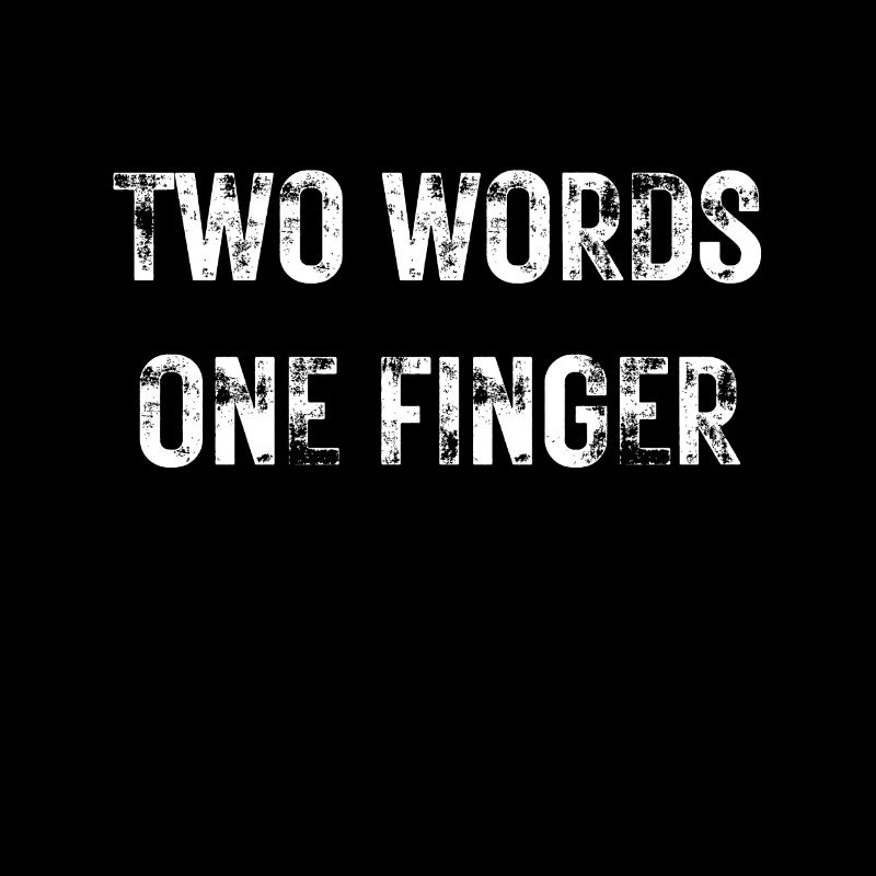 Lustiger Sarkasmustext Zwei Worte Ein Finger